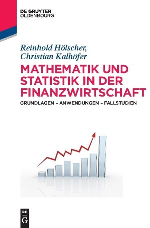 Buchcover Mathematik und Statistik in der Finanzwirtschaft | Reinhold Hölscher | EAN 9783110398502 | ISBN 3-11-039850-8 | ISBN 978-3-11-039850-2