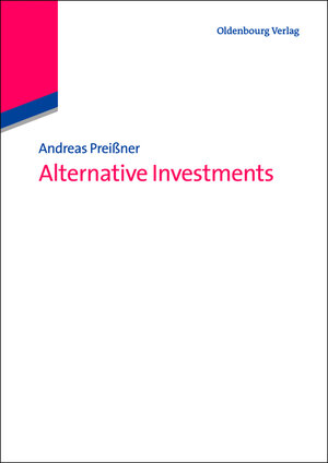 Buchcover Alternative Investments | Andreas Preißner | EAN 9783110398533 | ISBN 3-11-039853-2 | ISBN 978-3-11-039853-3