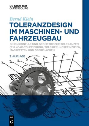 Buchcover Toleranzdesign im Maschinen- und Fahrzeugbau | Bernd Klein | EAN 9783110398632 | ISBN 3-11-039863-X | ISBN 978-3-11-039863-2