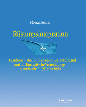 Buchcover Rüstungsintegration | Florian Seiller | EAN 9783110398748 | ISBN 3-11-039874-5 | ISBN 978-3-11-039874-8
