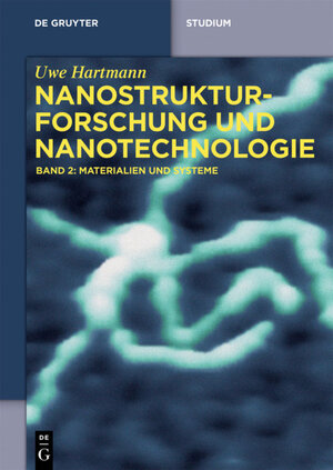 Buchcover Uwe Hartmann: Nanostrukturforschung und Nanotechnologie / Materialien und Systeme | Uwe Hartmann | EAN 9783110398861 | ISBN 3-11-039886-9 | ISBN 978-3-11-039886-1