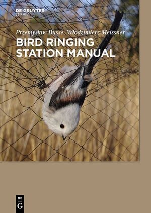 Buchcover Bird Ringing Station Manual | Przemyslaw Busse | EAN 9783110399257 | ISBN 3-11-039925-3 | ISBN 978-3-11-039925-7