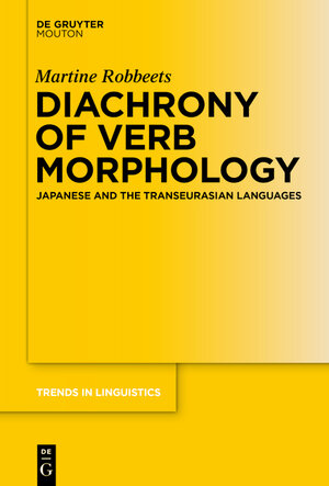 Buchcover Diachrony of Verb Morphology | Martine Robbeets | EAN 9783110399950 | ISBN 3-11-039995-4 | ISBN 978-3-11-039995-0