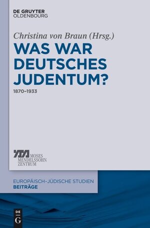 Buchcover Was war deutsches Judentum?  | EAN 9783110400458 | ISBN 3-11-040045-6 | ISBN 978-3-11-040045-8