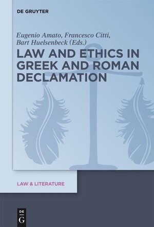 Buchcover Law and Ethics in Greek and Roman Declamation  | EAN 9783110401783 | ISBN 3-11-040178-9 | ISBN 978-3-11-040178-3