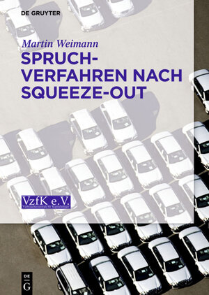 Buchcover Spruchverfahren nach Squeeze-Out | Martin Weimann | EAN 9783110402568 | ISBN 3-11-040256-4 | ISBN 978-3-11-040256-8