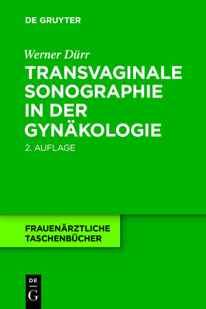 Buchcover Transvaginale Sonographie in der Gynäkologie | Werner Dürr | EAN 9783110402889 | ISBN 3-11-040288-2 | ISBN 978-3-11-040288-9