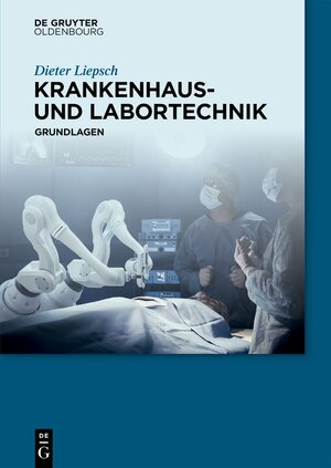 Buchcover Krankenhaus- und Labortechnik | Dieter Liepsch | EAN 9783110402919 | ISBN 3-11-040291-2 | ISBN 978-3-11-040291-9