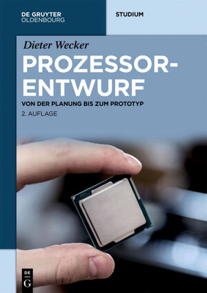 Buchcover Prozessorentwurf | Dieter Wecker | EAN 9783110402964 | ISBN 3-11-040296-3 | ISBN 978-3-11-040296-4