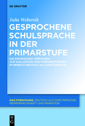 Buchcover Gesprochene Schulsprache in der Primarstufe | Julia Webersik | EAN 9783110403022 | ISBN 3-11-040302-1 | ISBN 978-3-11-040302-2