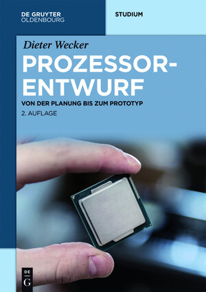 Buchcover Prozessorentwurf | Dieter Wecker | EAN 9783110403060 | ISBN 3-11-040306-4 | ISBN 978-3-11-040306-0