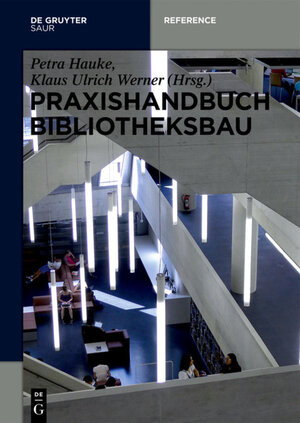 Buchcover Praxishandbuch Bibliotheksbau  | EAN 9783110403138 | ISBN 3-11-040313-7 | ISBN 978-3-11-040313-8