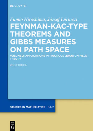 Buchcover Feynman-Kac-Type Theorems and Gibbs Measures on Path Space / Applications in Rigorous Quantum Field Theory | Fumio Hiroshima | EAN 9783110403602 | ISBN 3-11-040360-9 | ISBN 978-3-11-040360-2