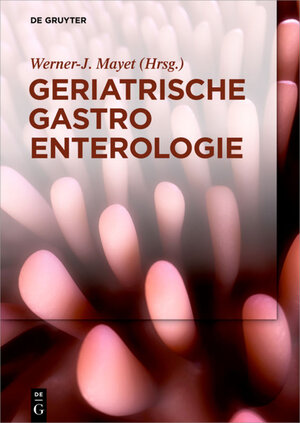 Buchcover Geriatrische Gastroenterologie  | EAN 9783110404272 | ISBN 3-11-040427-3 | ISBN 978-3-11-040427-2