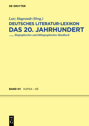 Buchcover Deutsches Literatur-Lexikon. Das 20. Jahrhundert / Kafka - Karnein  | EAN 9783110404340 | ISBN 3-11-040434-6 | ISBN 978-3-11-040434-0