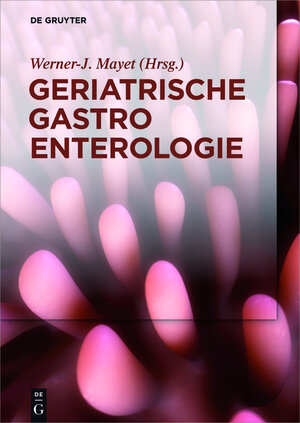 Buchcover Geriatrische Gastroenterologie  | EAN 9783110404494 | ISBN 3-11-040449-4 | ISBN 978-3-11-040449-4