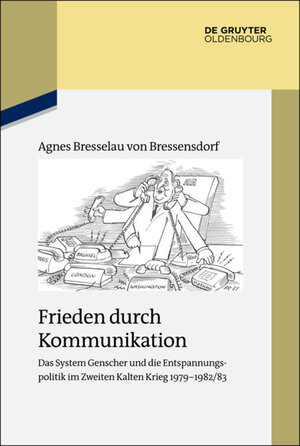 Buchcover Frieden durch Kommunikation | Agnes Bresselau von Bressensdorf | EAN 9783110404647 | ISBN 3-11-040464-8 | ISBN 978-3-11-040464-7