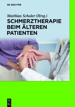 Buchcover Schmerztherapie beim älteren Patienten  | EAN 9783110404661 | ISBN 3-11-040466-4 | ISBN 978-3-11-040466-1