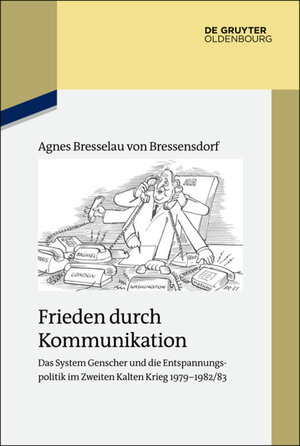 Buchcover Frieden durch Kommunikation | Agnes Bresselau von Bressensdorf | EAN 9783110404692 | ISBN 3-11-040469-9 | ISBN 978-3-11-040469-2