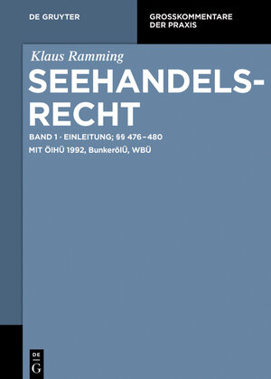 Buchcover Klaus Ramming: Seehandelsrecht / Einleitung; §§ 476 – 480 | Klaus Ramming | EAN 9783110405132 | ISBN 3-11-040513-X | ISBN 978-3-11-040513-2