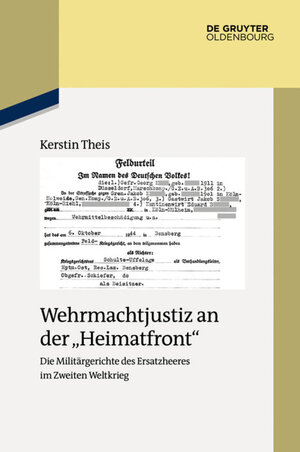 Buchcover Wehrmachtjustiz an der "Heimatfront" | Kerstin Theis | EAN 9783110405613 | ISBN 3-11-040561-X | ISBN 978-3-11-040561-3