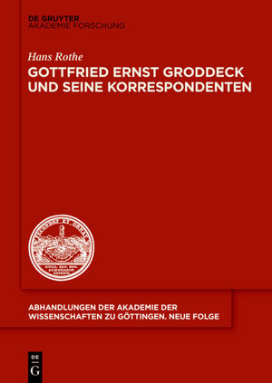 Buchcover Gottfried Ernst Groddeck und seine Korrespondenten | Hans Rothe | EAN 9783110406580 | ISBN 3-11-040658-6 | ISBN 978-3-11-040658-0