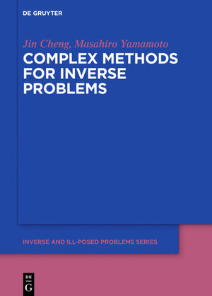 Buchcover Complex Methods for Inverse Problems | Jin Cheng | EAN 9783110406696 | ISBN 3-11-040669-1 | ISBN 978-3-11-040669-6