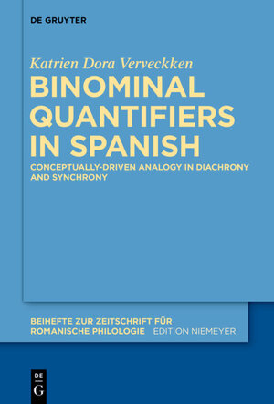 Buchcover Binominal Quantifiers in Spanish | Katrien Dora Verveckken | EAN 9783110406733 | ISBN 3-11-040673-X | ISBN 978-3-11-040673-3