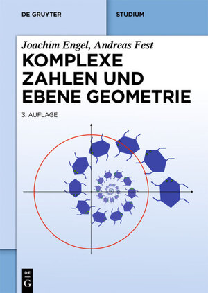 Buchcover Komplexe Zahlen und ebene Geometrie | Joachim Engel | EAN 9783110406887 | ISBN 3-11-040688-8 | ISBN 978-3-11-040688-7