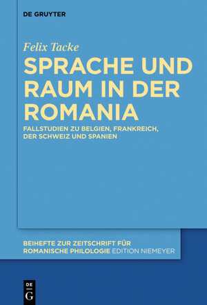 Buchcover Sprache und Raum in der Romania | Felix Tacke | EAN 9783110407136 | ISBN 3-11-040713-2 | ISBN 978-3-11-040713-6