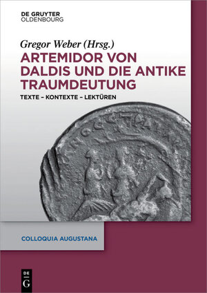 Buchcover Artemidor von Daldis und die antike Traumdeutung  | EAN 9783110407259 | ISBN 3-11-040725-6 | ISBN 978-3-11-040725-9
