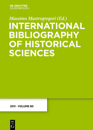 Buchcover International Bibliography of Historical Sciences / 2011  | EAN 9783110407914 | ISBN 3-11-040791-4 | ISBN 978-3-11-040791-4