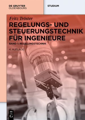Buchcover Regelungs- und Steuerungstechnik für Ingenieure | Fritz Tröster | EAN 9783110411140 | ISBN 3-11-041114-8 | ISBN 978-3-11-041114-0