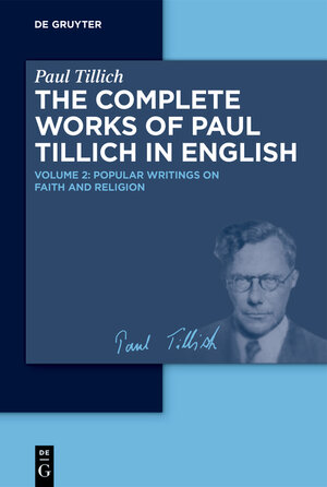 Buchcover Paul Tillich: Complete Works of Paul Tillich in English / Popular Writings on Faith and Religion  | EAN 9783110411416 | ISBN 3-11-041141-5 | ISBN 978-3-11-041141-6