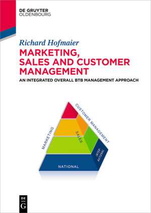 Buchcover Marketing, Sales and Customer Management (MSC) | Richard Hofmaier | EAN 9783110412550 | ISBN 3-11-041255-1 | ISBN 978-3-11-041255-0
