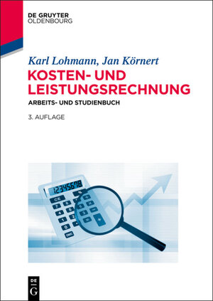 Buchcover Kosten- und Leistungsrechnung | Karl Lohmann | EAN 9783110413847 | ISBN 3-11-041384-1 | ISBN 978-3-11-041384-7
