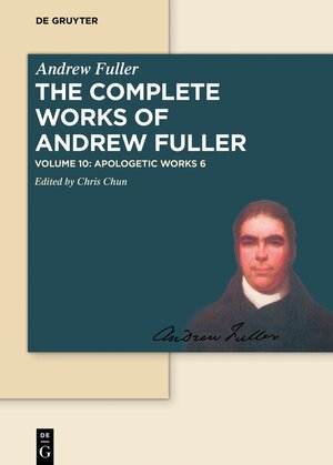 Buchcover Andrew Fuller: The Complete Works of Andrew Fuller / Apologetic Works 6  | EAN 9783110414127 | ISBN 3-11-041412-0 | ISBN 978-3-11-041412-7