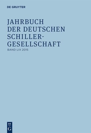 Buchcover Jahrbuch der Deutschen Schillergesellschaft / 2015  | EAN 9783110414592 | ISBN 3-11-041459-7 | ISBN 978-3-11-041459-2