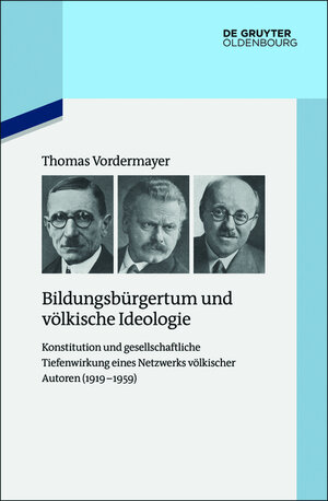 Buchcover Bildungsbürgertum und völkische Ideologie | Thomas Vordermayer | EAN 9783110415544 | ISBN 3-11-041554-2 | ISBN 978-3-11-041554-4