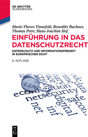 Buchcover Einführung in das Datenschutzrecht | Marie-Theres Tinnefeld | EAN 9783110416732 | ISBN 3-11-041673-5 | ISBN 978-3-11-041673-2