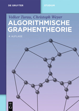 Buchcover Algorithmische Graphentheorie | Volker Turau | EAN 9783110417272 | ISBN 3-11-041727-8 | ISBN 978-3-11-041727-2