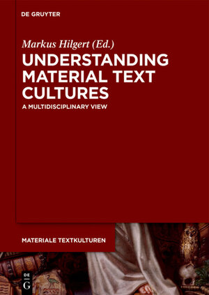 Buchcover Understanding Material Text Cultures  | EAN 9783110417845 | ISBN 3-11-041784-7 | ISBN 978-3-11-041784-5