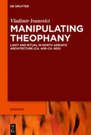 Buchcover Manipulating Theophany | Vladimir Ivanovici | EAN 9783110418095 | ISBN 3-11-041809-6 | ISBN 978-3-11-041809-5