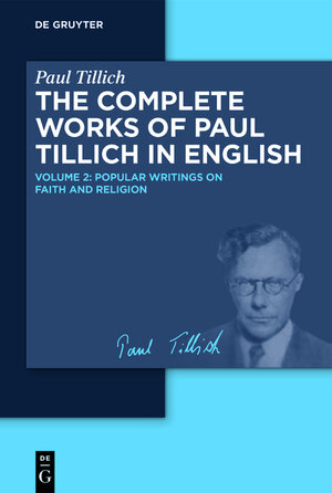Buchcover Paul Tillich: Complete Works of Paul Tillich in English / Popular Writings on Faith and Religion  | EAN 9783110418217 | ISBN 3-11-041821-5 | ISBN 978-3-11-041821-7