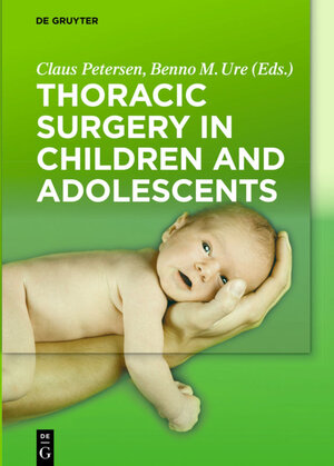 Buchcover Thoracic Surgery in Children and Adolescents  | EAN 9783110420029 | ISBN 3-11-042002-3 | ISBN 978-3-11-042002-9