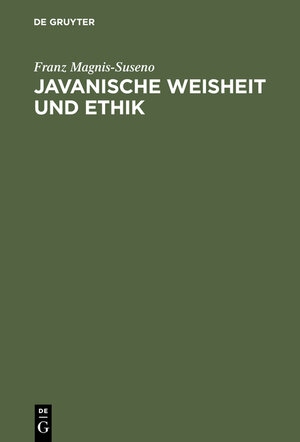 Buchcover Javanische Weisheit und Ethik | Franz Magnis-Suseno | EAN 9783110422238 | ISBN 3-11-042223-9 | ISBN 978-3-11-042223-8