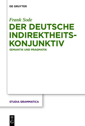 Buchcover Der deutsche Indirektheitskonjunktiv | Frank Sode | EAN 9783110422450 | ISBN 3-11-042245-X | ISBN 978-3-11-042245-0