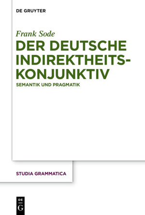Buchcover Der deutsche Indirektheitskonjunktiv | Frank Sode | EAN 9783110422535 | ISBN 3-11-042253-0 | ISBN 978-3-11-042253-5