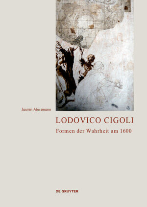 Buchcover Lodovico Cigoli | Jasmin Mersmann | EAN 9783110425581 | ISBN 3-11-042558-0 | ISBN 978-3-11-042558-1