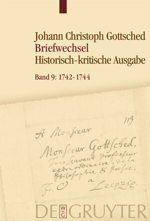 Buchcover Johann Christoph Gottsched: Briefwechsel / November 1742 – Februar 1744  | EAN 9783110425895 | ISBN 3-11-042589-0 | ISBN 978-3-11-042589-5